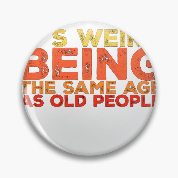 Item preview, It s Weird Being The Same Age As Old People Vintage Birthday Christmas designed and sold by BestTee4You.