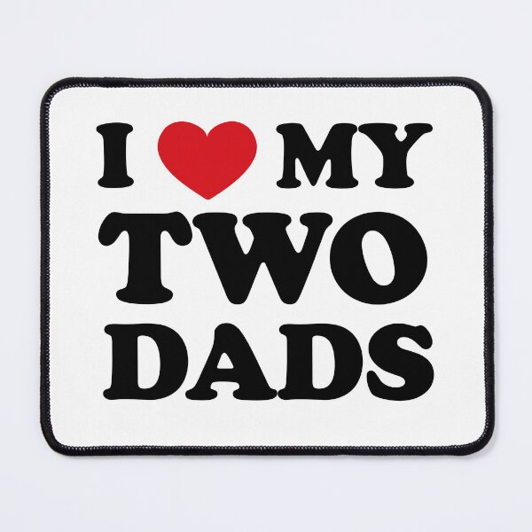 Item preview, I love my two Dads, Double the Love designed and sold by EmeraldeaArt.