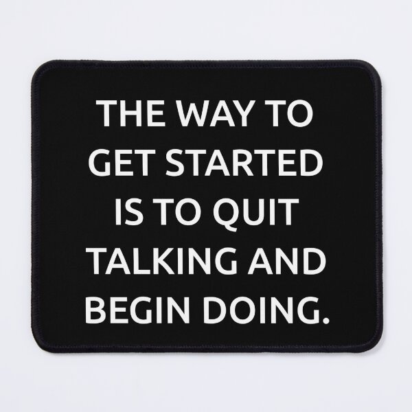 Item preview, The way to get started is to quit talking and begin doing. designed and sold by IMCDT.