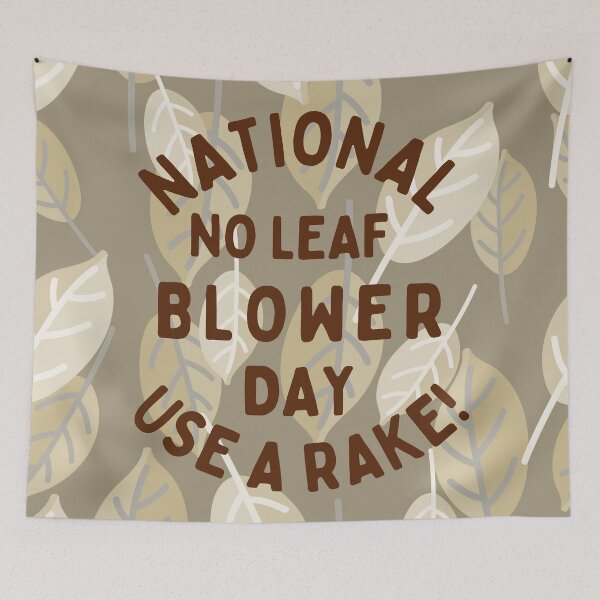 Item preview, National no leaf blower day designed and sold by GasconyPassion.
