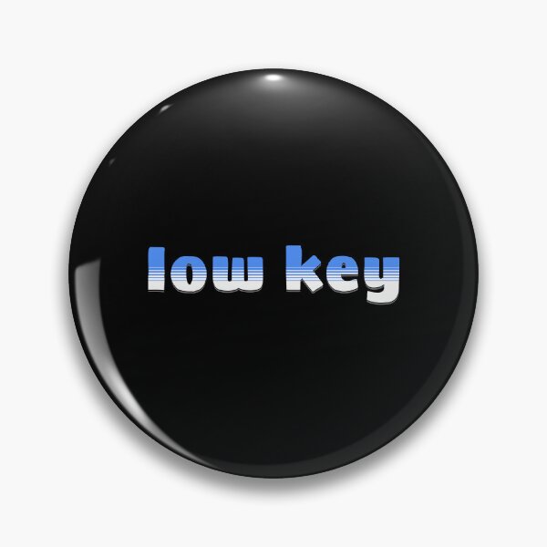 Item preview, Low key, youth language - funny designed and sold by Pflugart.