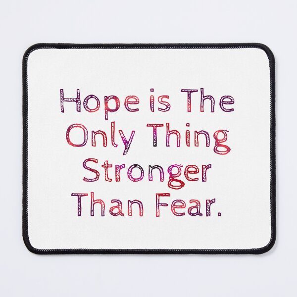 Item preview, Hope İs The Only Thing Stronger Than Fear designed and sold by Phoenix Art Studio.