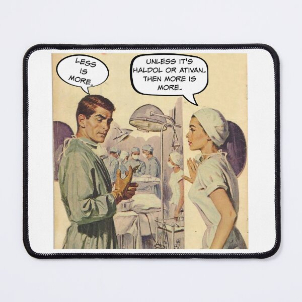 Item preview, Less is More Unless It's Haldol or Ativan! Nurse Humor designed and sold by SSustainable.