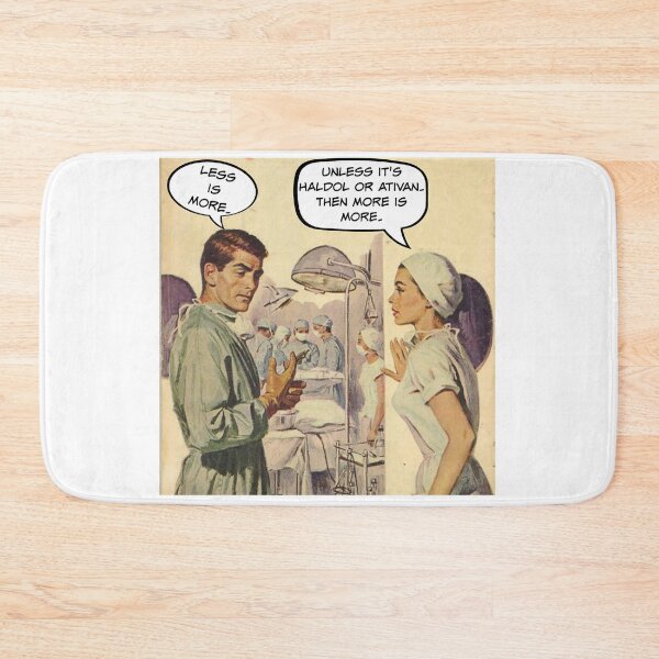 Item preview, Less is More Unless It's Haldol or Ativan! Nurse Humor designed and sold by SSustainable.