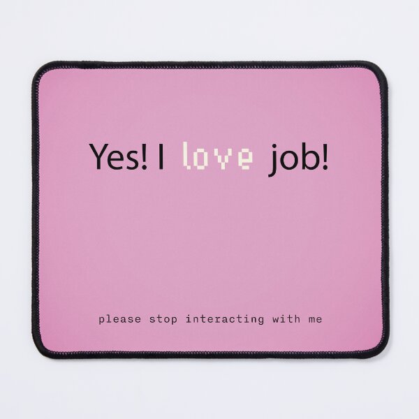 Item preview, i love job! designed and sold by Jasmaker.