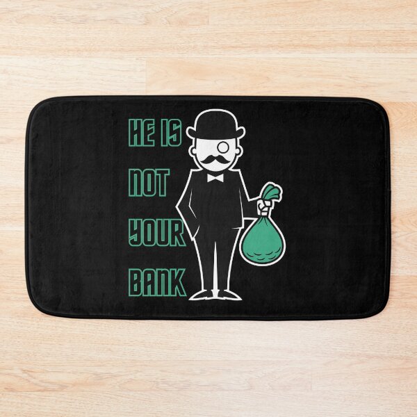 Item preview, He Is Not Your Bank - Funny Finance Humor designed and sold by ChicTrendz.
