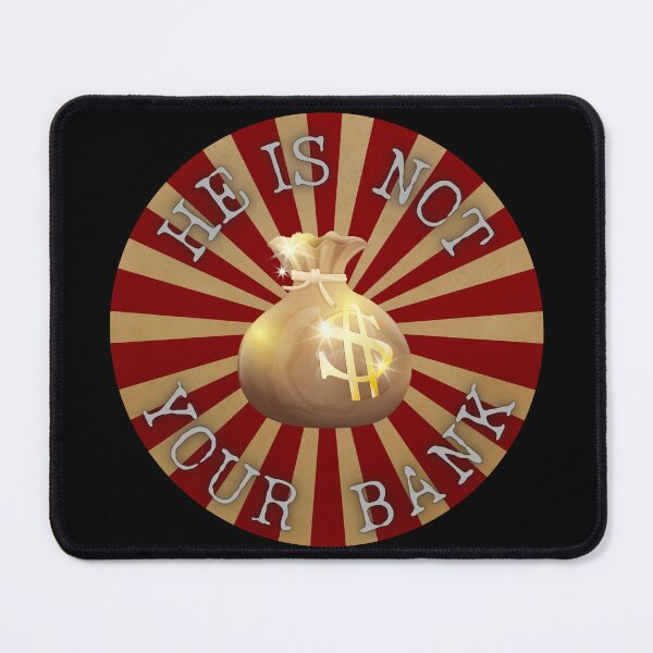 Item preview, He's No ATM Hilarious Finance Humor designed and sold by ChicTrendz.