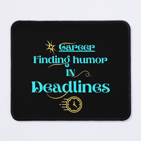 Item preview, Career: Finding Humor in Deadlines Tee designed and sold by exclusivebucket.