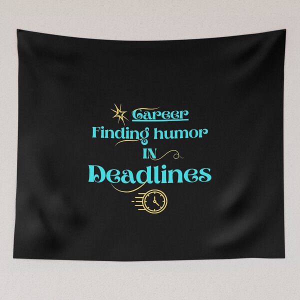 Item preview, Career: Finding Humor in Deadlines Tee designed and sold by exclusivebucket.