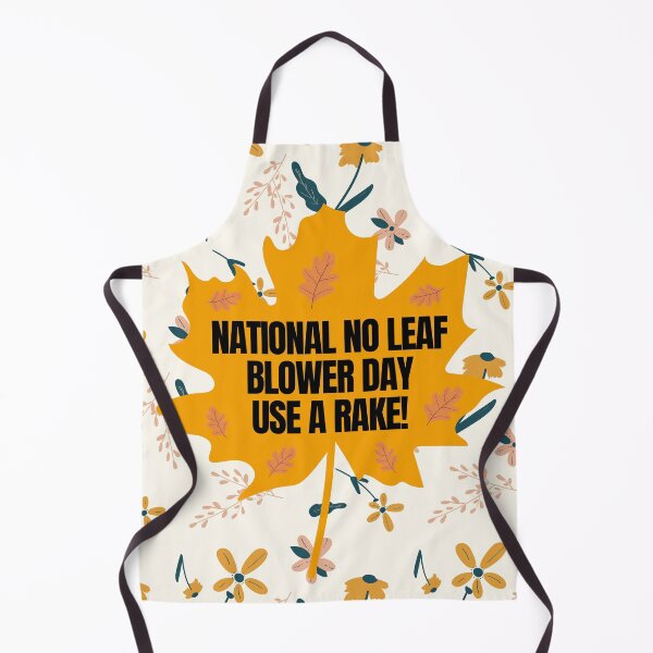Item preview, National no leaf blower day designed and sold by GasconyPassion.