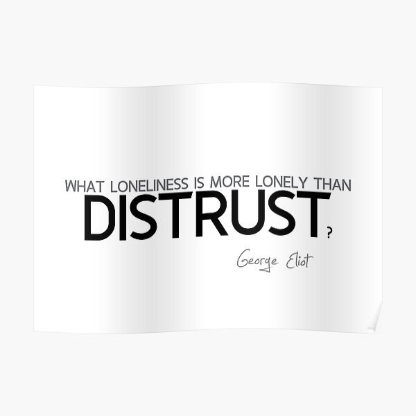 distrust - george eliot Poster