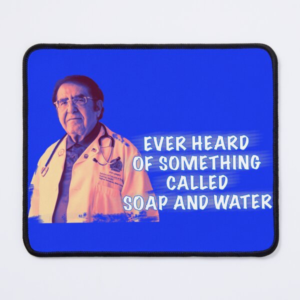 Item preview, Dr Nowzaradan Soap and water quote funny 600 pound life designed and sold by differenttings.