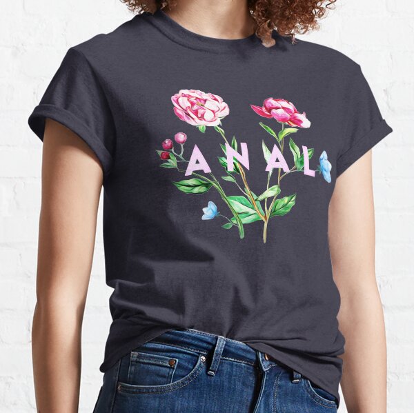 Anal (Flowers) Classic T-Shirt