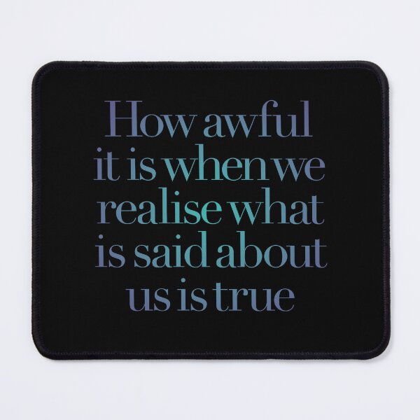Item preview, How awful it is when we realise what is said about us is true. v.1 designed and sold by x1brett.