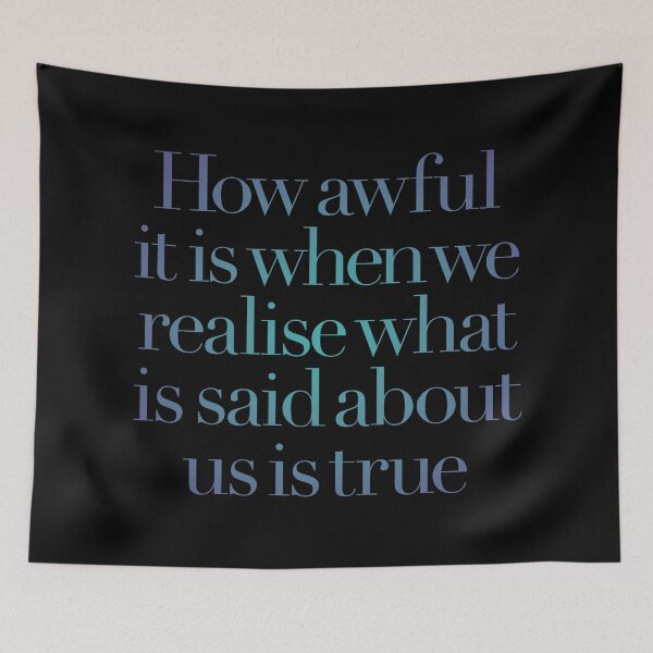 Item preview, How awful it is when we realise what is said about us is true. v.1 designed and sold by x1brett.