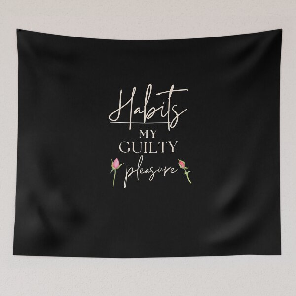 Item preview, Habits: my Guilty Pleasure Tee designed and sold by exclusivebucket.