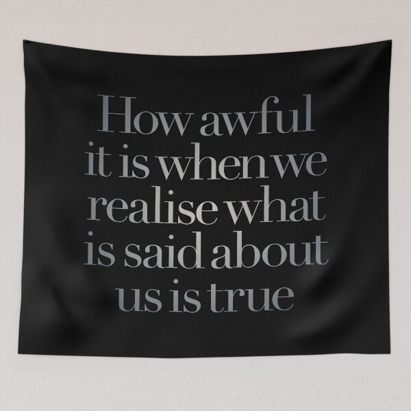 Item preview, How awful it is when we realise what is said about us is true. v.4 designed and sold by x1brett.