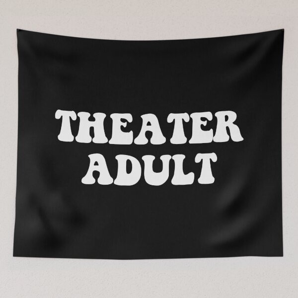 Item preview, Theater Adult designed and sold by Good-Looking Corpse.