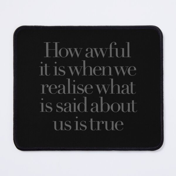 Item preview, How awful it is when we realise what is said about us is true. v.8 designed and sold by x1brett.