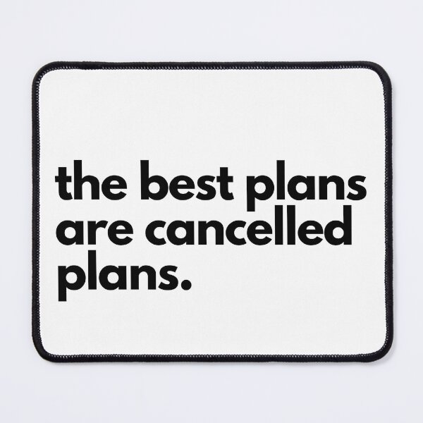 Item preview, The Best Plans are Cancelled Plans designed and sold by shaldesign.