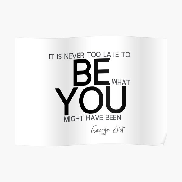 be you - george eliot Poster