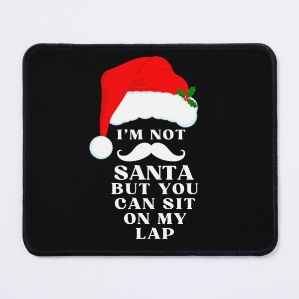 Item preview, I'm not Santa, but you can sit on my lap designed and sold by Chambermuzic.