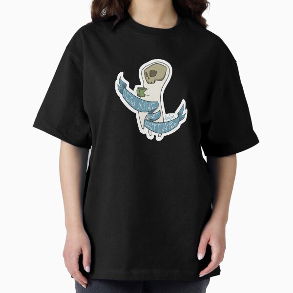 Dead Inside but Caffeinated Oversized T-Shirt