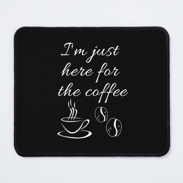 Item preview, Just Here for Coffee designed and sold by Daria-Shop.