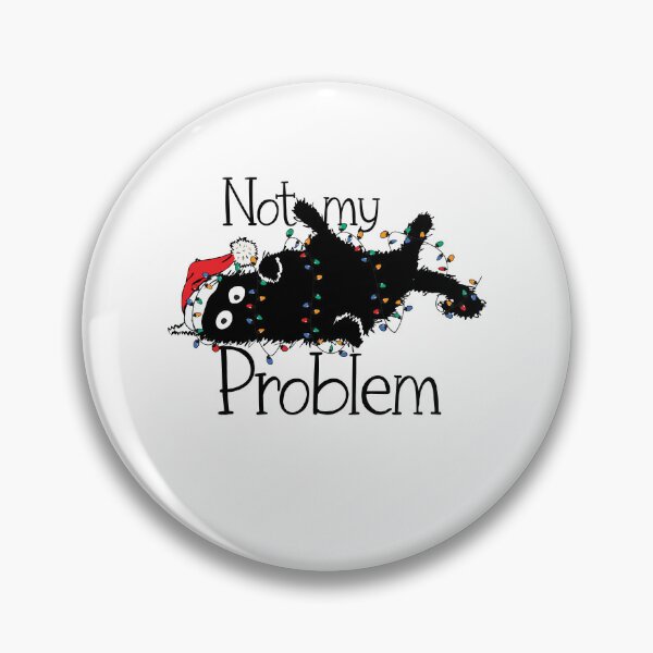 Item preview, Not my problem Christmas cat Funny designed and sold by Splinter300.