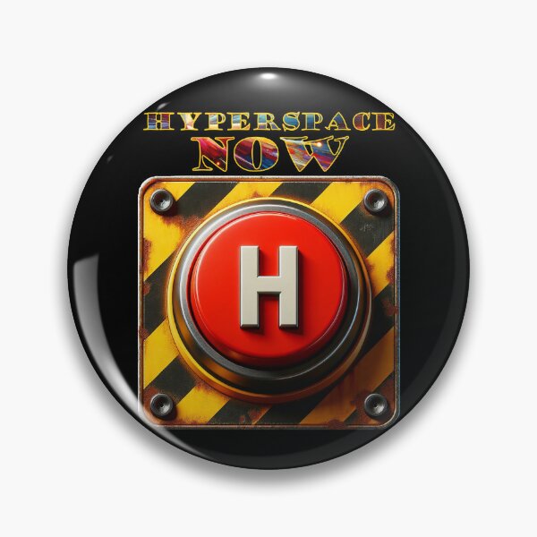 Item preview, Hyperspace Button - Escape NOW! designed and sold by Matthew Kinnersly.