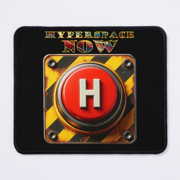 Item preview, Hyperspace Button - Escape NOW! designed and sold by Matthew Kinnersly.
