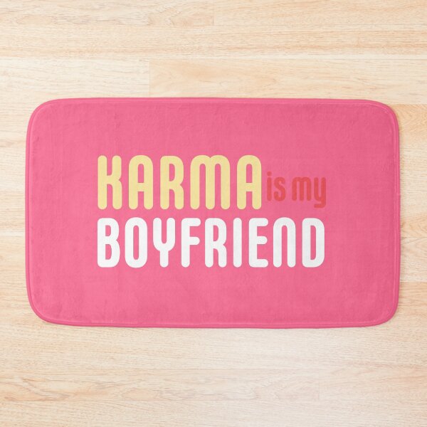 Artikelvorschau, KARMA IS MY BOYFRIEND entworfen und verkauft von GeeklyShirts.