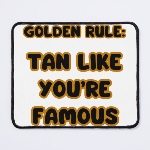 Item preview, Golden rule: Tan like you're famous. Fake tan. designed and sold by HappyExpression.