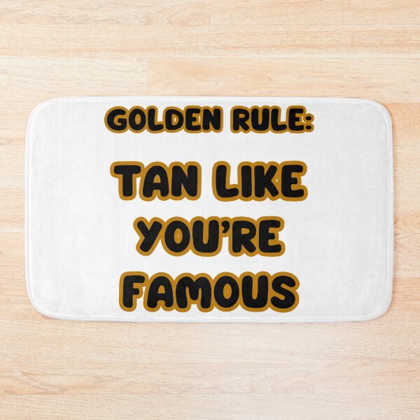 Item preview, Golden rule: Tan like you're famous. Fake tan. designed and sold by HappyExpression.