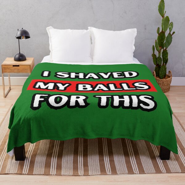 Item preview, I Shaved My Balls For This designed and sold by itzbart.