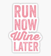 RUN NOW WINE LATER Sticker