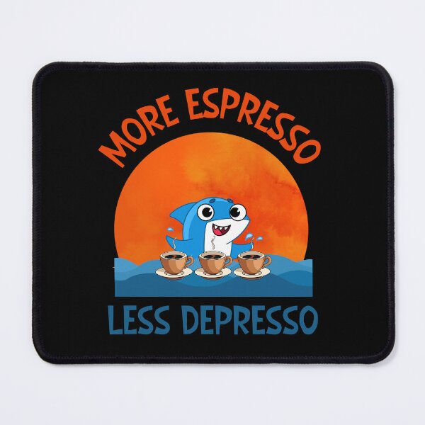 Item preview, More espresso Less depresso designed and sold by SunnyFunnyArt.