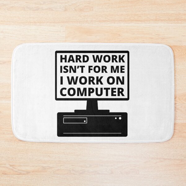 Item preview, Copy of Hard work isn't for me i work on computer 2 smart quote designed and sold by mysteriousquote.