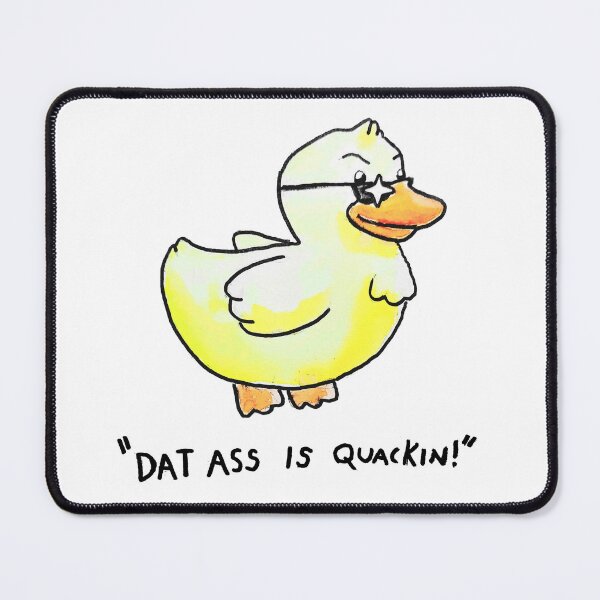 Item preview, Dat Ass is Quackin! designed and sold by BeefStewart.