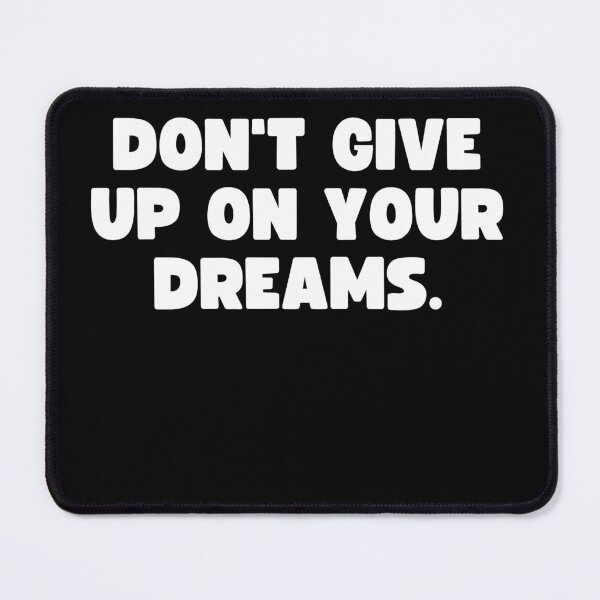 Item preview, Don't give up on your dreams. designed and sold by Mizoandaliou.