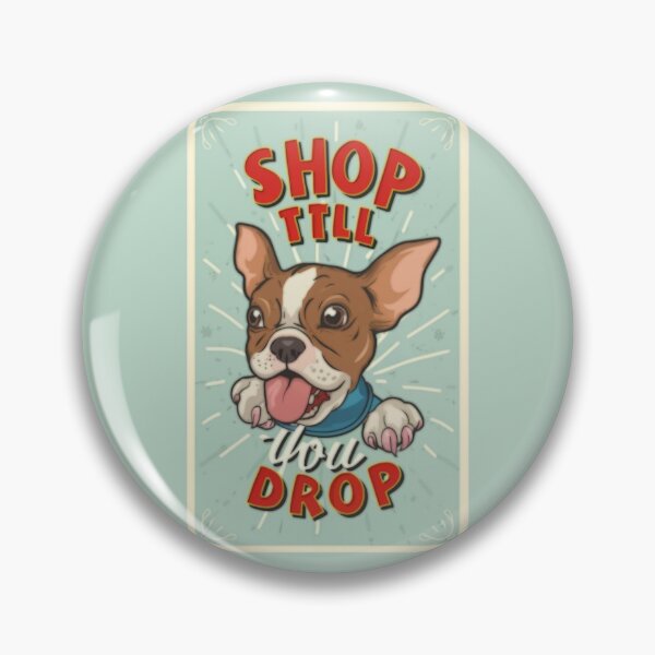 Item preview, Shop Till You Drop Dog designed and sold by StephanieBrock.