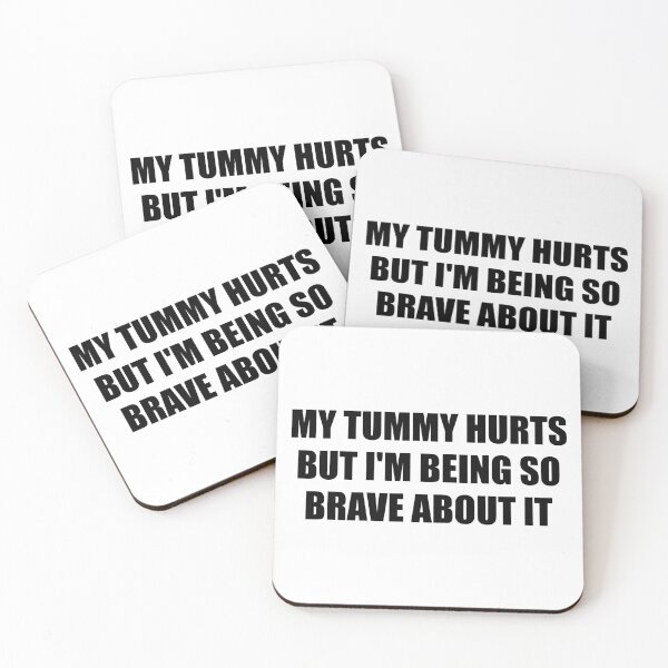 Item preview, My Tummy Hurts But I'm Being So Brave About It Funny designed and sold by fomodesigns.