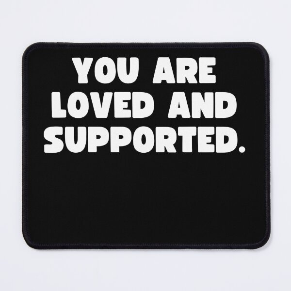 Item preview, You are loved and supported. designed and sold by Mizoandaliou.