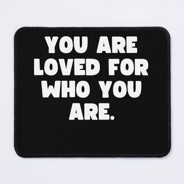 Item preview, You are loved for who you are. designed and sold by Mizoandaliou.