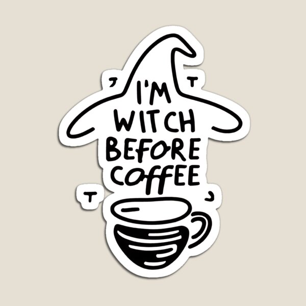 Item preview, I'm Witch Before Coffee designed and sold by witch-night.