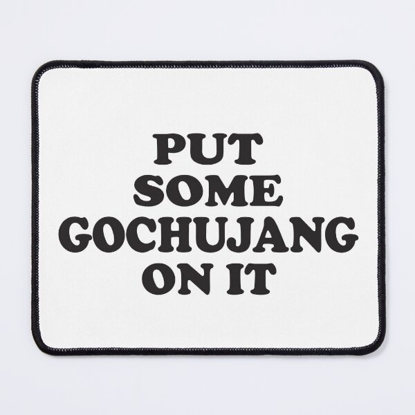 Item preview, Put Some Gochujang On It funny Korean food saying designed and sold by Monkey Style Studios.