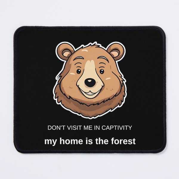 Item preview, Smiling bear (don't visit me in captivity my home is the forest) designed and sold by ViaNature.