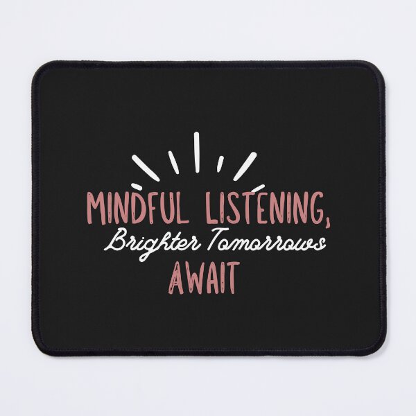 Item preview, Mindful Listening Brighter Tomorrows Await designed and sold by vaggleTown.