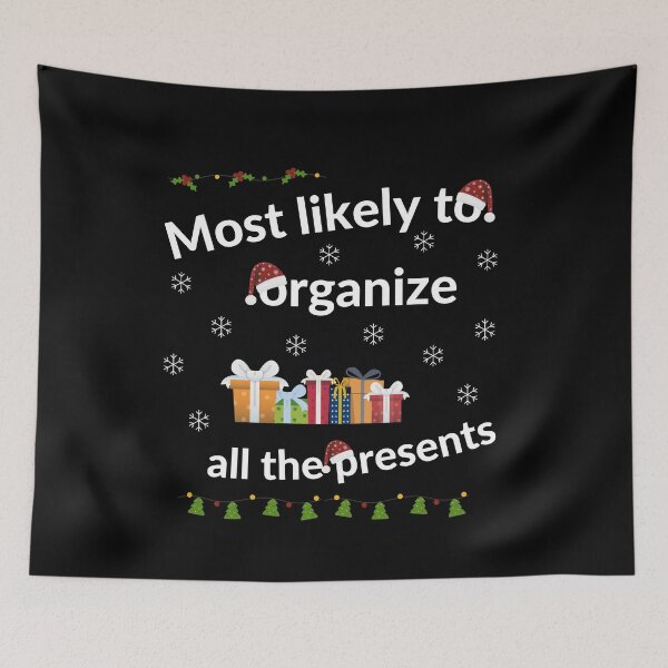 Item preview, Most Likely to Organize all the Presents, Funny Gift for Christmas  designed and sold by MomLifeDesign.