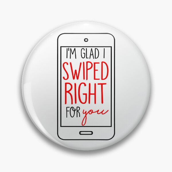 Item preview, I'm Glad I Swiped Right designed and sold by kjanedesigns.